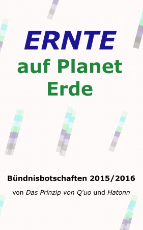 Ernte auf Planet Erde, Bündnisbotschaften 2015/2016